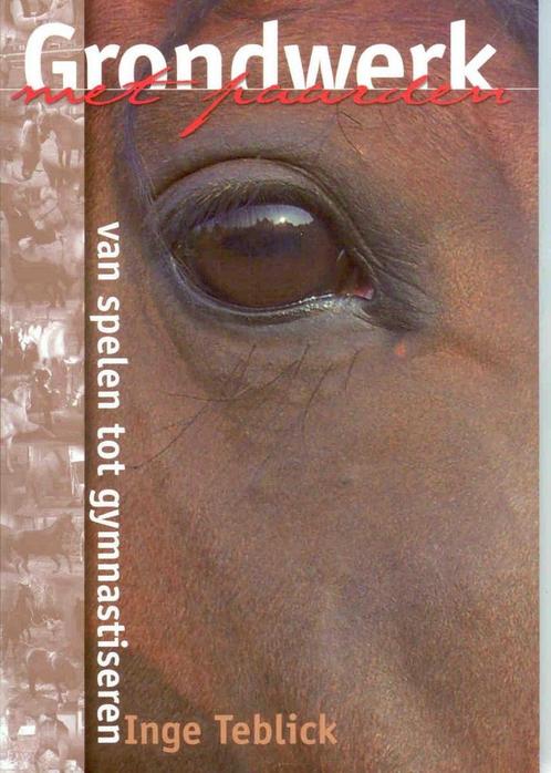 Grondwerk met paarden 9789090190747 I. Teblick, Boeken, Hobby en Vrije tijd, Gelezen, Verzenden