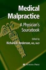 Medical Malpractice: A Physicians Sourcebook. Anderson, E., Anderson, Richard E., Verzenden