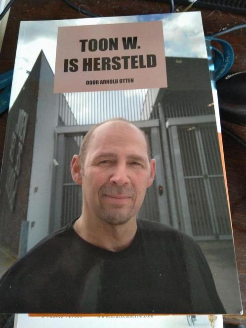 Toon W. is hersteld / Herstel en Rehabilitatie / 1, Boeken, Literatuur, Zo goed als nieuw, Verzenden