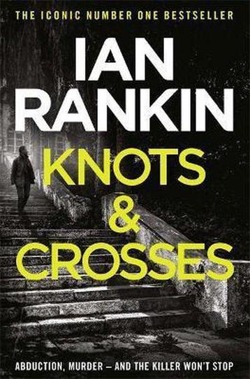 Knots & Crosses 9780752883533 Ian Rankin, Verzenden, Ian Rankin