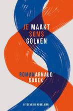 Je maakt soms golven 9789491737749 Arnaud Dudek, Verzenden, Arnaud Dudek