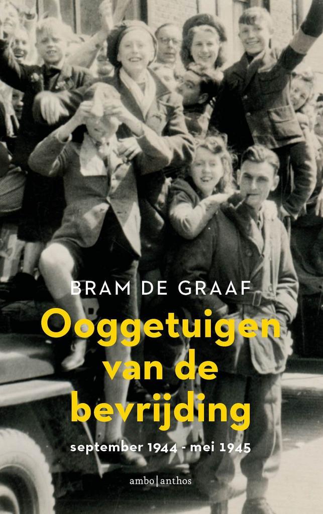 Ooggetuigen van de bevrijding (9789026351167, Bram De Graaf), Antiek en Kunst, Antiek | Boeken en Manuscripten, Verzenden