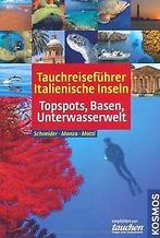 Tauchreiseführer Italienische Inseln: Topspots, Bas...  Book, Verzenden, Zo goed als nieuw, Schneider, Frank, Monza, Leda