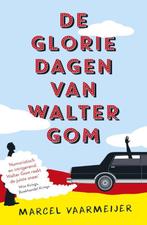 De gloriedagen van Walter Gom 9789024565610, Boeken, Verzenden, Gelezen, Marcel Vaarmeijer