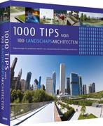 1000 tips van 100 landschapsarchitecten 9789089982797, Boeken, Kunst en Cultuur | Architectuur, Daniela Santos Quartino, Zo goed als nieuw