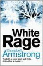 White Rage 9780007149629, Gelezen, Verzenden, Campbell Armstrong