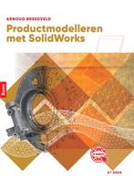 Product modelleren met SolidWorks 9789024437368, Boeken, Schoolboeken, Arnoud Breedveld, Zo goed als nieuw, Verzenden