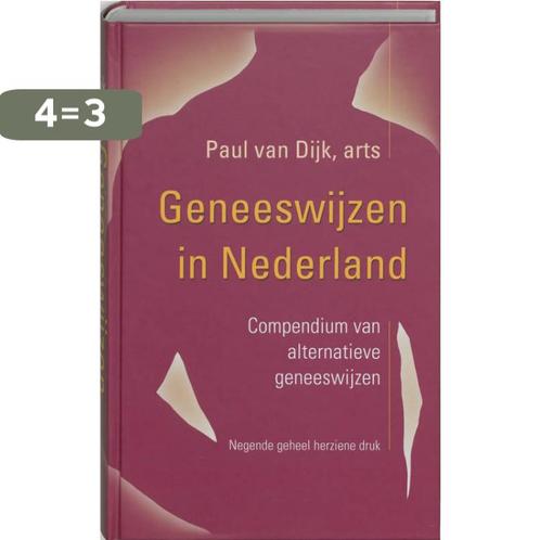 Geneeswijzen in Nederland 9789020243741 Paul van Dijk, Boeken, Wetenschap, Gelezen, Verzenden