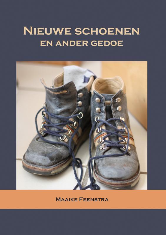 Nieuwe schoenen en ander gedoe 9789081887700 Maaike Feenstra, Boeken, Psychologie, Gelezen, Verzenden