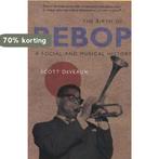 Birth of Bebop 9780330375542 Scott Deveaux, Boeken, Verzenden, Gelezen, Scott Deveaux