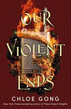 Our violent ends / These violent delights / 2 9781529344578, Verzenden, Zo goed als nieuw, Chloe Gong