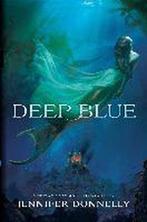 Deep Blue 9781484713105 Jennifer Donnelly, Verzenden, Gelezen, Jennifer Donnelly