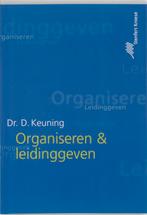 Organiseren & leidinggeven 9789020731330, D. Keuning, Gelezen, Verzenden