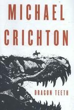 Dragon Teeth 9780062677594 Michael Crichton, Boeken, Verzenden, Zo goed als nieuw, Michael Crichton