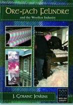 Welsh crafts: Dre-fach Felindre and the woollen industry by, J. Geraint Jenkins, Verzenden