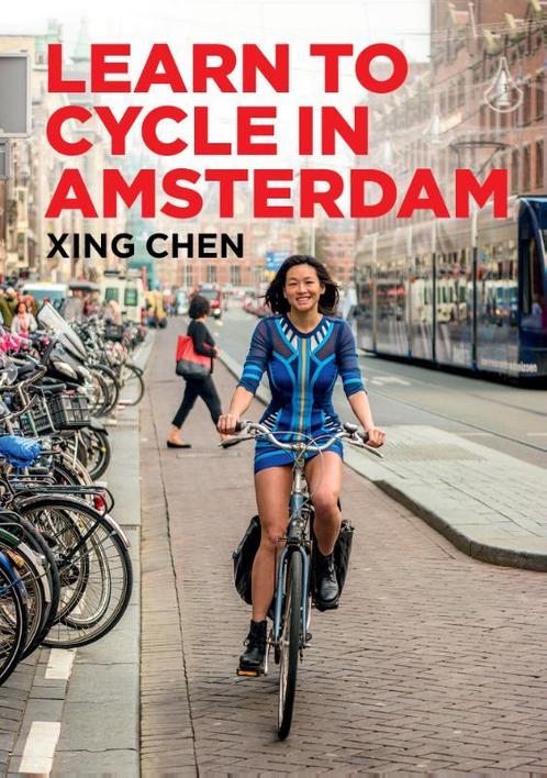 Learn to Cycle in Amsterdam 9789463190763 Xing Chen, Boeken, Taal | Engels, Gelezen, Verzenden