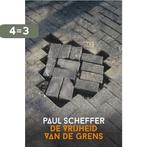 De vrijheid van de grens 9789047708056 Paul Scheffer, Verzenden, Gelezen, Paul Scheffer