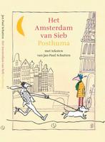 Het Amsterdam van Sieb Posthuma 9789493301672, Verzenden, Zo goed als nieuw, Jan Paul Schutten