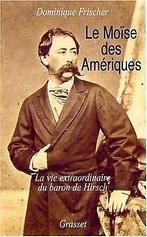 Le Moïse des Amériques : Les Aventures du Munificent Bar..., Livres, Frischer, Dominique, Verzenden