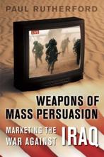 Weapons Of Mass Persuasion 9780802086518 Paul Rutherford, Verzenden, Paul Rutherford