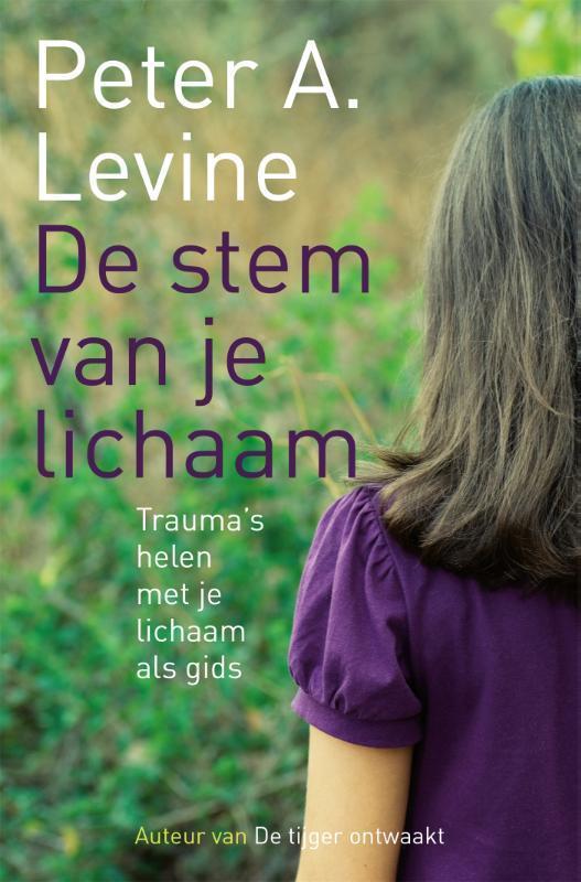 De stem van je lichaam 9789069639741 Peter Levine, Boeken, Gezondheid, Dieet en Voeding, Gelezen, Verzenden