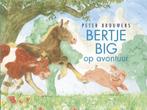 Bertje Big op avontuur 9789044811483 Peter Brouwers, Verzenden, Gelezen, Peter Brouwers