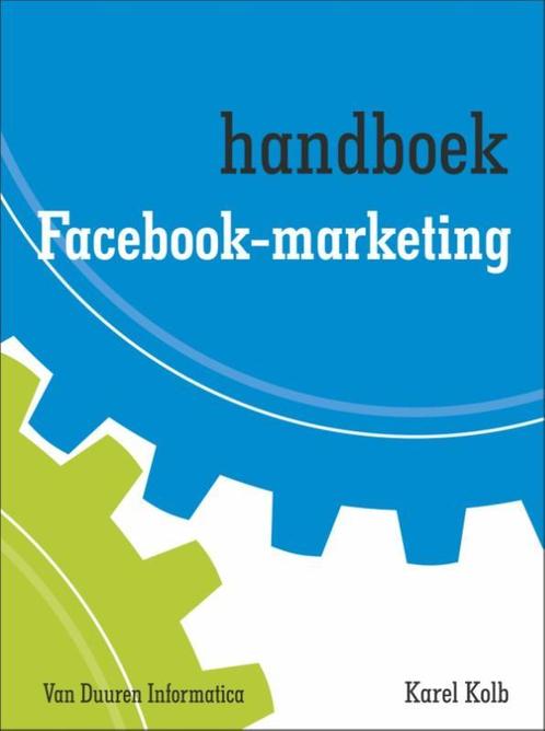 Facebook marketing / Handboek 9789059407640 Karel Kolb, Boeken, Informatica en Computer, Gelezen, Verzenden