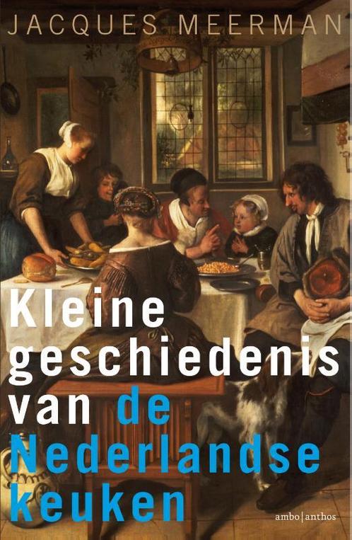 Kleine geschiedenis van de Nederlandse keuken 9789026332586, Boeken, Overige Boeken, Zo goed als nieuw, Verzenden