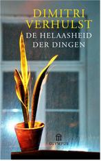 De helaasheid der dingen 9789046703502 Dimitri Verhulst, Boeken, Verzenden, Gelezen, Dimitri Verhulst