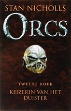 Orcs Keizerin Van Het Duister Tweede Boek 9789024552887, Boeken, Fantasy, Gelezen, Stan Nicholls, Verzenden
