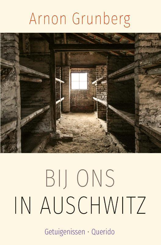 Bij ons in Auschwitz 9789021420042 Arnon Grunberg, Boeken, Literatuur, Zo goed als nieuw, Verzenden