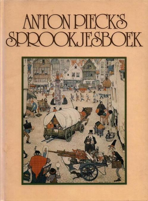 Anton Piecks sprookjesboek - Pieck, Anton & Quintana, Anton, Livres, Livres Autre, Envoi