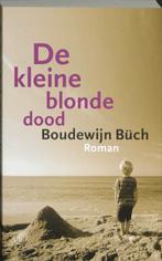 De kleine blonde dood 9789048001224 B. Büch, Boeken, Verzenden, Gelezen, B. Büch