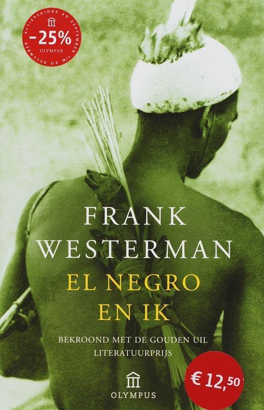 El negro en ik / Olympus 9789046700853 Frank Westerman, Boeken, Romans, Gelezen, Verzenden