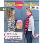 We Love To Sew: Gifts 9781607059974 Annabel Wrigley, Verzenden, Gelezen, Annabel Wrigley