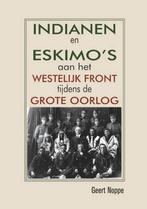 Indianen en Eskimos aan het westelijk front tijdens de, Verzenden, Gelezen, Geert Noppe