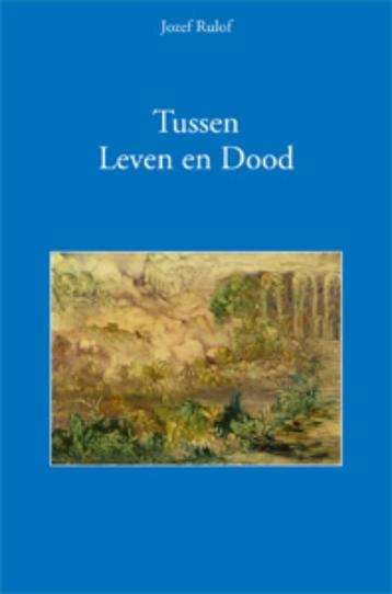 Tussen leven en dood 9789070554248 Jozef Rulof, Verzenden, Jozef Rulof