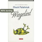 Wiegelied 9789044503517 Chuck Palahniuk, Verzenden, Zo goed als nieuw, Chuck Palahniuk