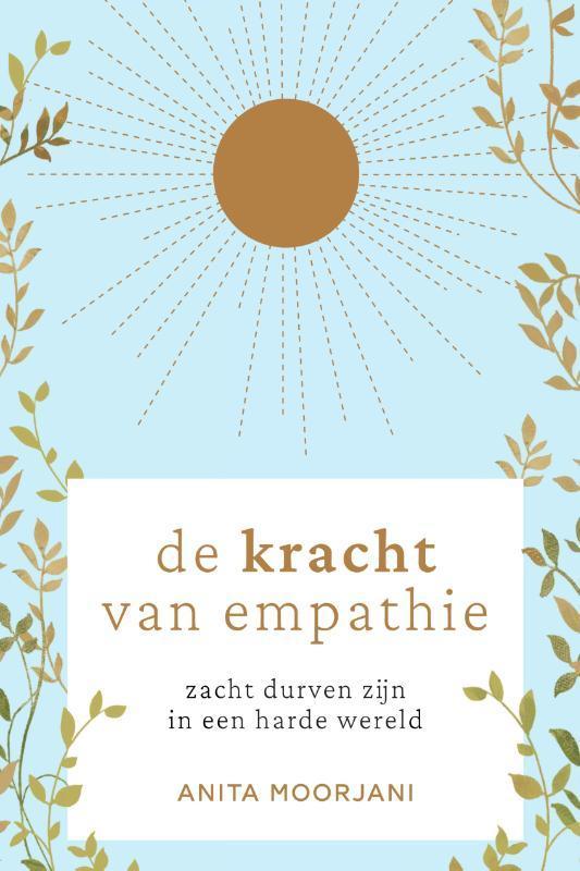 De kracht van empathie 9789000375035 Anita Moorjani, Boeken, Psychologie, Zo goed als nieuw, Verzenden