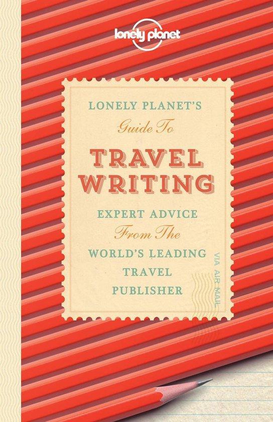 Lonely Planet Travel Writing 9781743216880 Lonely Planet, Boeken, Taal | Engels, Zo goed als nieuw, Verzenden