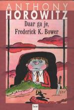 Daar ga je, Frederick K. Bower - Anthony Horowitz, Boeken, Verzenden, Gelezen, Anthony Horowitz