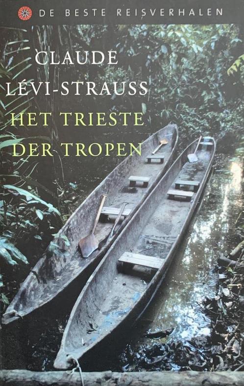 Het Trieste Der Tropen 9789085640479 C. Levi-Strauss, Livres, Récits de voyage, Envoi