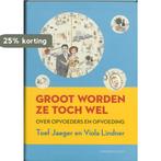 Groot Worden Ze Toch Wel 9789025432294 Toef Jaeger, Boeken, Verzenden, Gelezen, Toef Jaeger