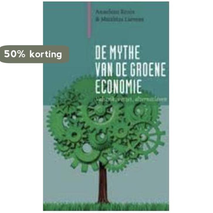De mythe van de groene economie / Paradigma 9789491297366, Boeken, Politiek en Maatschappij, Zo goed als nieuw, Verzenden