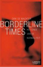 Borderline times 9789020996760 Dirk de Wachter, Boeken, Verzenden, Gelezen, Dirk de Wachter