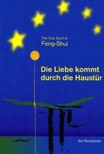 The true spirit of Feng-Shui Die Liebe kommt durch die ..., Ilse Renetzeder, Verzenden