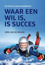 Waar een wil is, is succes 9789023251705, Gelezen, Dirk-Jan de Bruijn, Verzenden