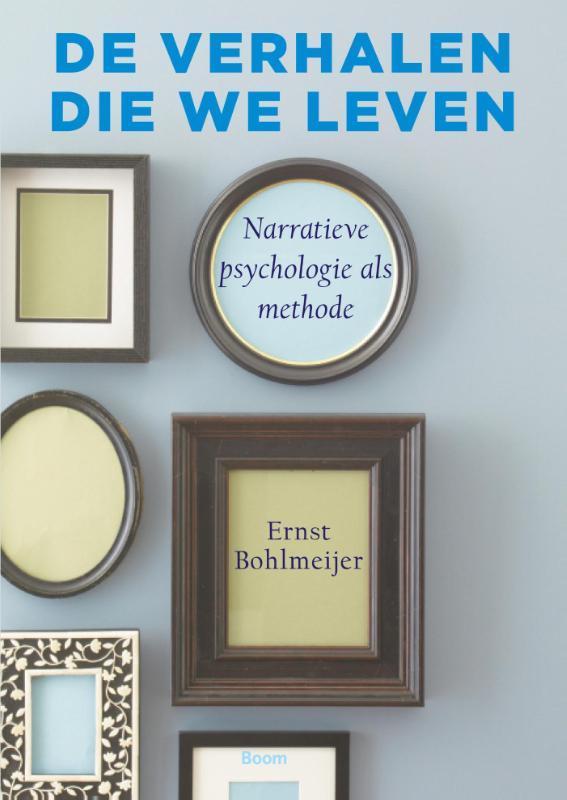 De verhalen die we leven 9789461056405 Ernst Bohlmeijer, Boeken, Psychologie, Zo goed als nieuw, Verzenden