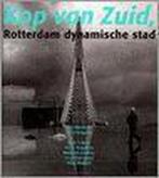 Kop van Zuid, Rotterdam dynamische stad 9789072971371, Boeken, Verzenden, Gelezen, Jan Oudenaarden