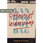EFFECTIEF LEIDERSCHAP VAN DAG TOT 9789025409661 S.R. Covey, Boeken, Verzenden, Gelezen, S.R. Covey